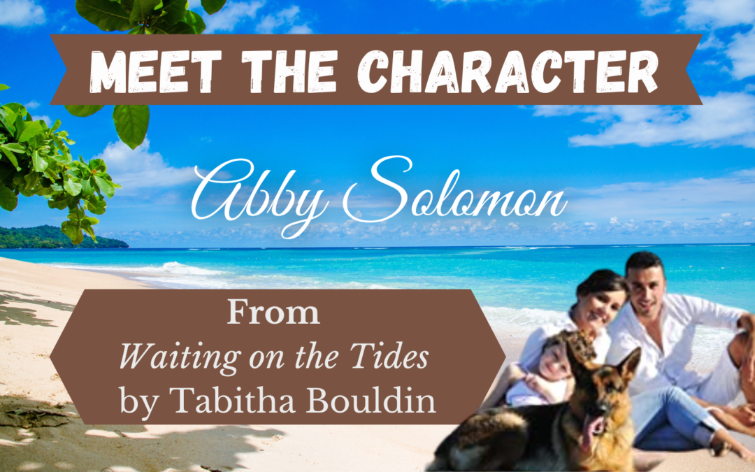 Meet Abby Solomon from Waiting on the Tides by Tabitha Bouldin