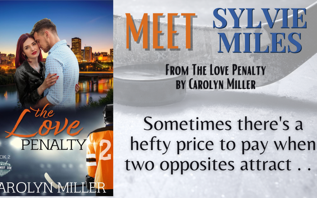 Meet Sylvie Miles from The Love Penalty by Carolyn Miller