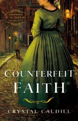 Counterfeit Faith, Book 3 Hidden Hearts of the Gilded Age
