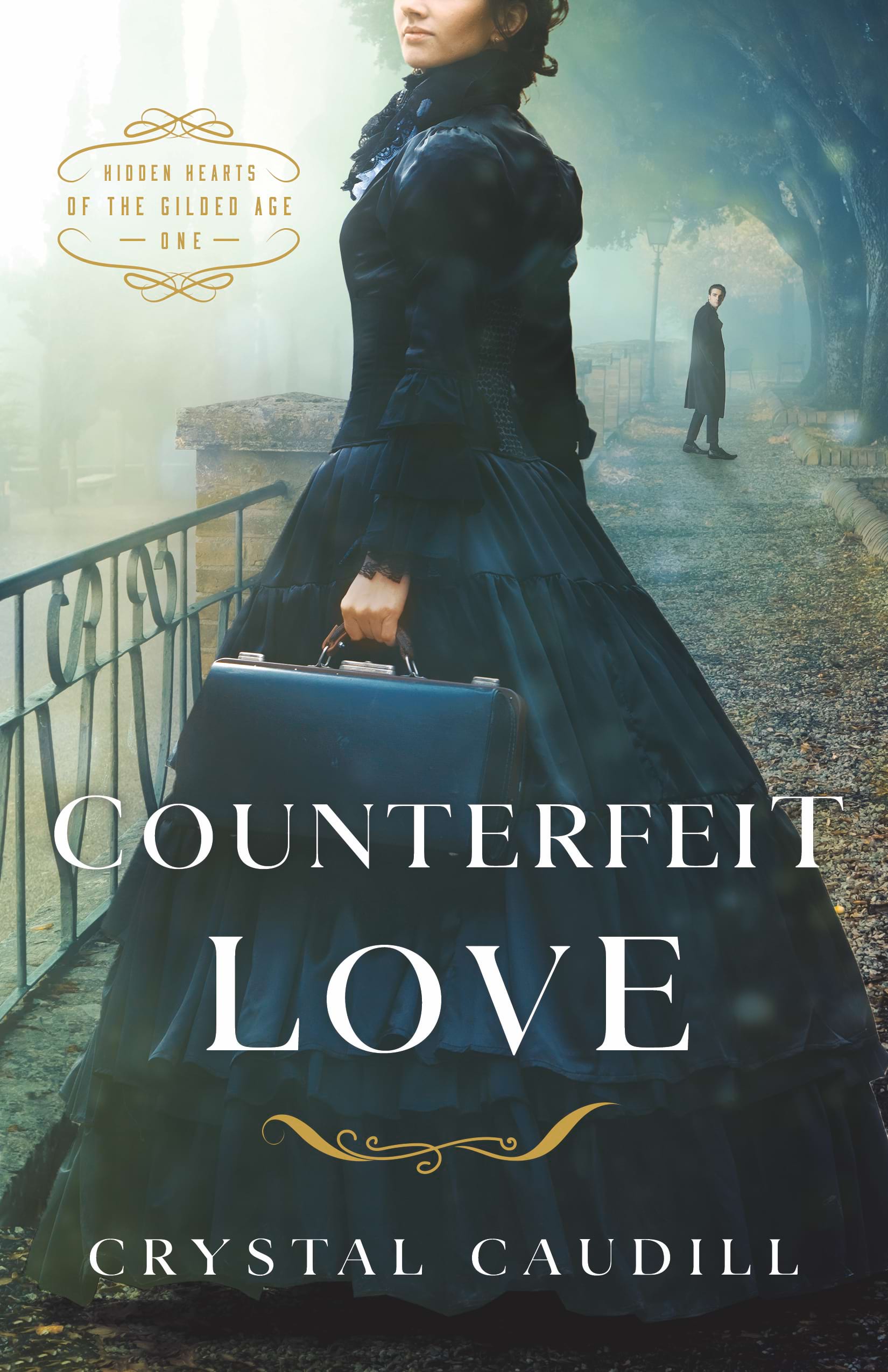 Counterfeit Love by Crystal Caudill, a Gilded Age romance and mystery