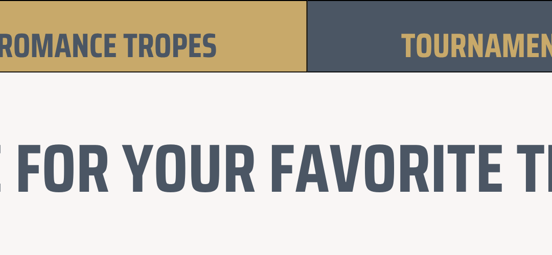 Romance Tropes Bracket – August Matchup