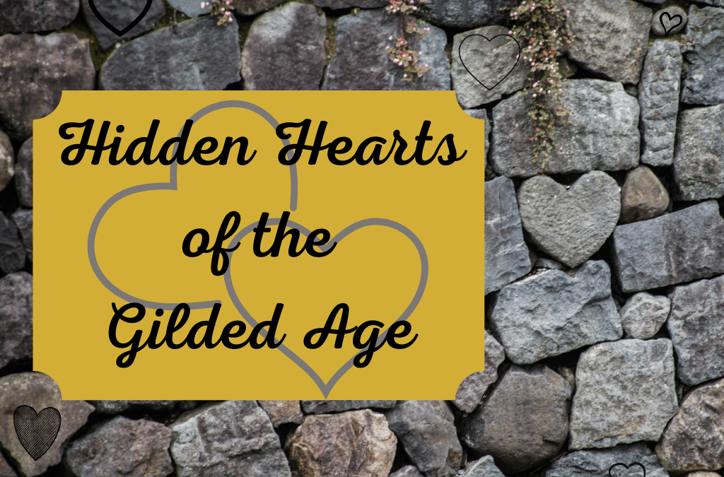 Hidden Hearts of the Gilded Age